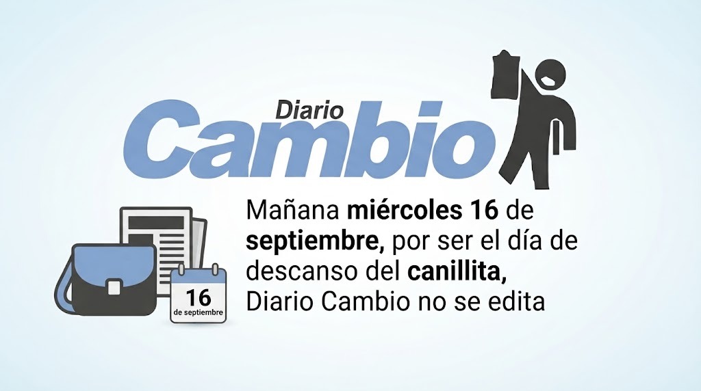 Mañana 16 de Septiembre, Cambio NO SE EDITA por descanso del canillita