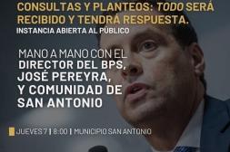 José Pereyra traslada gestión del BPS  a San Antonio para un encuentro local 